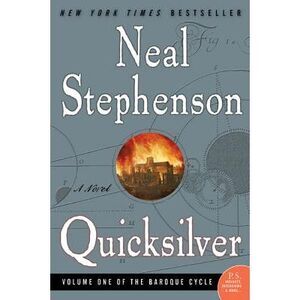 Quicksilver: Volume One of the Baroque Cycle -- Neal Stephenson